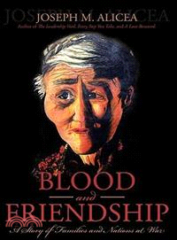 Blood and Friendship: A Story of Families and Nations at War