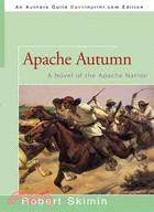 Apache Autumn: A Novel of the Apache Nation