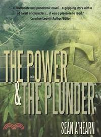 The Power and the Plunder: A Story of Courage and the Unbreakable Will of the Human Spirit