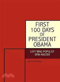 First 100 Days of President Obama: Left Wing Populist Spin Master