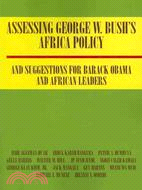 Assessing George W. Bush's Africa Policy and Suggestions for Barack Obama and African Leaders