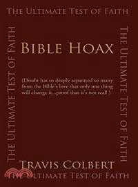 Bible Hoax: The Ultimate Test of Faith