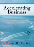 Accelerating Business: How to Accelerate the Implementation and Adoption Rate of New Business Initiatives and Strategies