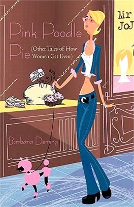 Pink Poodle Pie: Other Tales of How Women Get Even