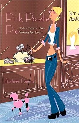 Pink Poodle Pie: Other Tales of How Women Get Even