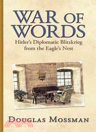 War of Words: Hitler's Diplomatic Blitzkrieg ─ A Diplomatic View from the Eagle's Nest