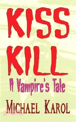 Kiss Kill: A Vampire's Tale