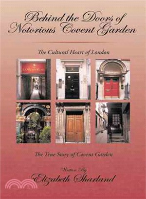 Behind the Doors of Notorious Covent Garden: The True Story of Covent Garden