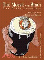 The Mouse in the Stout and Other Surprises: More Poems to Amuse and Bemuse