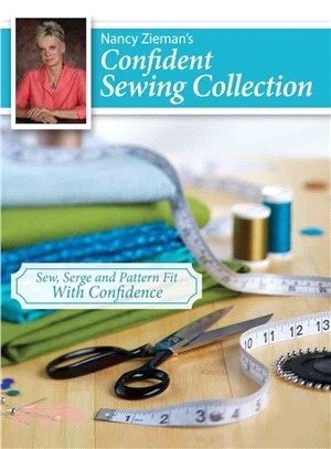 Nancy Zieman's Confident Sewing Collection ─ Sew, Serge and Pattern Fit With Confidence