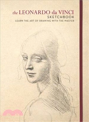 The Leonardo Da Vinci Sketchbook ― Learn the Art of Drawing With the Master