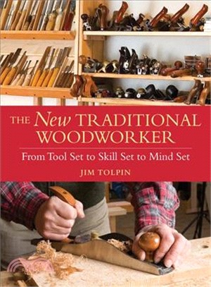 The New Traditional Woodworker ─ From Tool Set to Skill Set to Mind Set