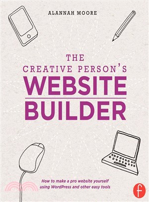 The Creative Person's Website Builder ─ How to Make a Pro Website Yourself Using WordPress and Other Easy Tools