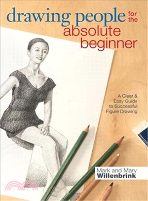 Drawing People for the Absolute Beginner ─ A Clear & Easy Guide to Successful Figure Drawing