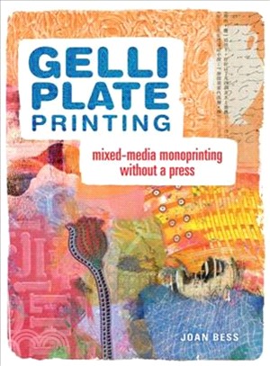 Gelli Plate Printing ─ Mixed-Media Monoprinting Without a Press