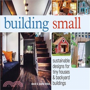 Building Small ― Sustainable Designs for Tiny Houses & Backyard Buildings