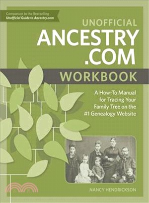 Unofficial Ancestry.com ─ A How-to Manual for Tracing Your Family Tree on the #1 Genealogy Website
