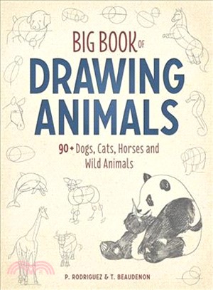 Big Book of Drawing Animals ─ 90+ Dogs, Cats, Horses and Wild Animals