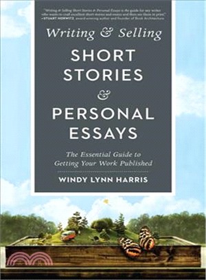 Writing & Selling Short Stories & Personal Essays ─ The Essential Guide to Getting Your Work Published