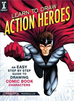 Learn to Draw Action Heroes ─ An Easy Step-by-Step Guide to Drawing Comic Book Characters