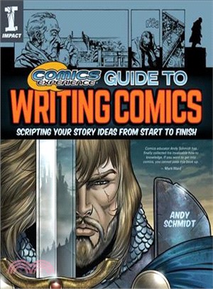 Comics Experience Guide to Writing Comics ― Scripting Your Story Ideas from Start to Finish