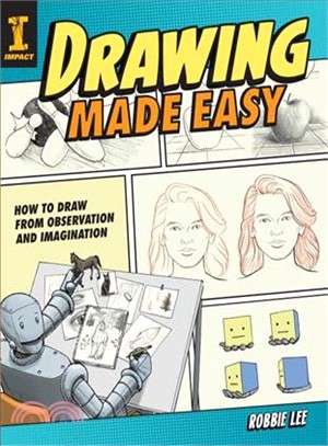 Drawing Made Easy ― How to Draw from Observation and Imagination