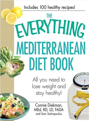 The Everything Mediterranean Diet Book ─ All You Need to Lose Weight and Stay Healthy!