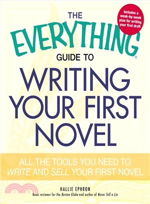 The Everything Guide to Writing Your First Novel ─ All the Tools You Need to Write and Sell Your First Novel