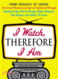 I Watch, Therefore I Am