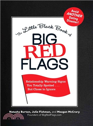 The Little Black Book of Big Red Flags ─ Relationship Warning Signs You Totally Spotted . . . but Chose to Ignore