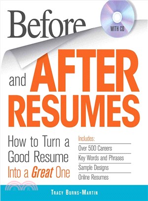 Before and After Resumes ─ How to Turn a Good Resume into a Great One; Includes: Over 500 Careers, Key Words, and Phrases, Sample Designs, Online Resumes