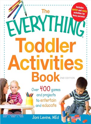 The everything toddler activities book :over 400 games and projects to entertain and educate /
