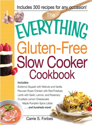 The Everything Gluten-Free Slow Cooker Cookbook