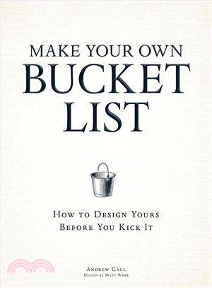 Make Your Own Bucket List ─ How to Design Yours Before You Kick It