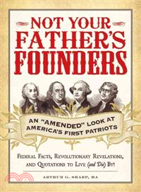 Not Your Father's Founders—An "Amended" Look at America's First Patriots