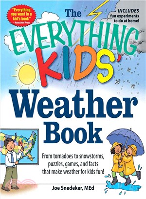 The Everything Kids' Weather Book ─ From Tornadoes to Snowstorms, Puzzles, Games, and Facts That Make Weather for Kids Fun!