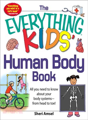 The Everything Kids' Human Body Book ─ All You Need to Know About Your Body Systems - from Head to Toe!