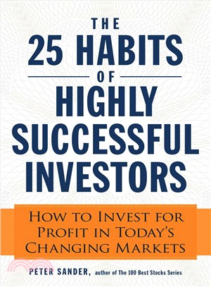 The 25 Habits of Highly Successful Investors ─ How to Invest for Profit in Today's Changing Markets