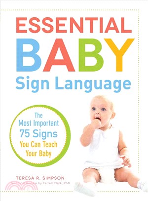 Essential Baby Sign Language ─ The Most Important 75 Signs You Can Teach Your Baby