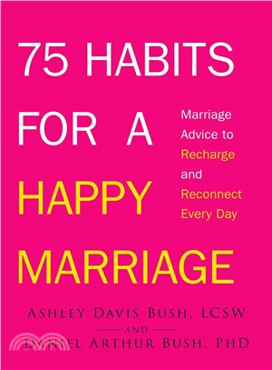 75 Habits for a Happy Marriage ─ Marriage Advice to Recharge and Reconnect Every Day