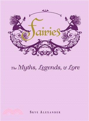 Fairies ― The Myths, Legends, and Lore