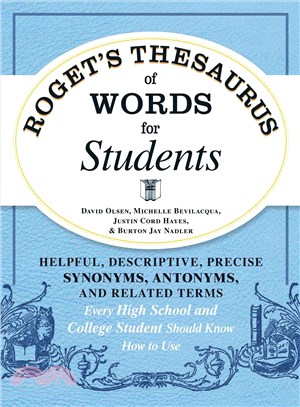 Roget's Thesaurus of Words for Students ― Helpful, Descriptive, Precise Synonyms, Antonyms, and Related Terms Every High School and College Student Should Know How to Use