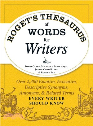 Roget's thesaurus of words for writers :over 2,300 emotive, evocative, descriptive synonyms, antonyms, & related terms every writer should know /