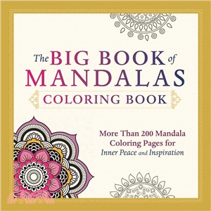 The Big Book of Mandalas ― More Than 200 Mandala Coloring Pages for Inner Peace and Inspiration
