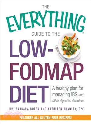 The Everything Guide to the Low-Fodmap Diet ─ A Healthy Plan for Managing IBS and Other Digestive Disorders