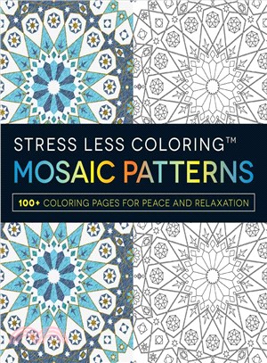 Mosaic Patterns Adult Coloring Book ─ 100+ Coloring Pages for Peace and Relaxation