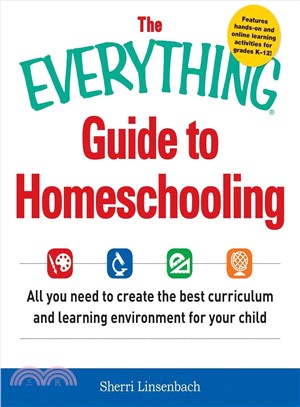 The Everything Guide to Homeschooling ― All You Need to Create the Best Curriculum and Learning Environment for Your Child