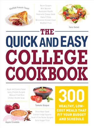 The Quick and Easy College Cookbook ─ 300 Healthy, Low-Cost Meals That Fit Your Budget and Schedule