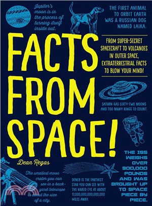 Facts from Space! ─ From Super-Secret Spacecraft to Volcanoes in Outer Space, Extraterrestrial Facts to Blow Your Mind!