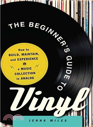 The Beginner's Guide to Vinyl ─ How to Build, Maintain, and Experience a Music Collection in Analog